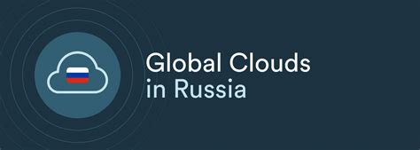 Global Clouds and Cloud Providers in Russia .